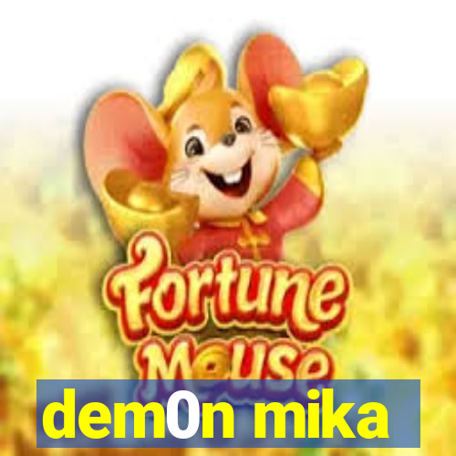 dem0n mika